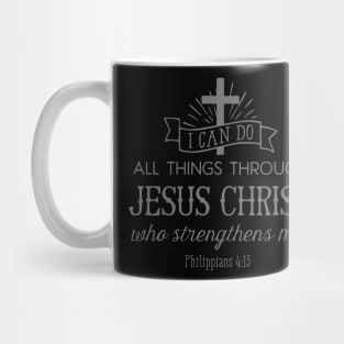 All Things Through Christ (grey font) Mug